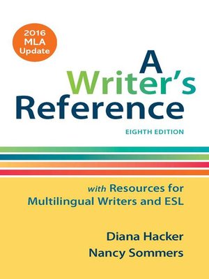 cover image of Writer's Reference with Resources for Multilingual Writers and ESL with 2016 MLA Update